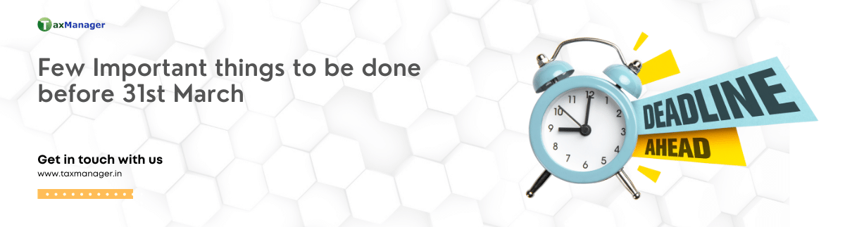 Few Important things to be done before 31st March